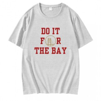 49ers Football Do It For The Bay T-Shirt